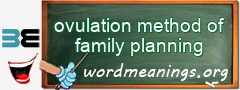 WordMeaning blackboard for ovulation method of family planning